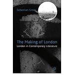 The making of London : London in contemporary literature