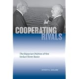 cooperating rivals the riparian politics of the jordan river basin suny series in global politics