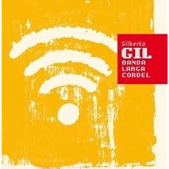 Banda Larga Cordel by  Gilberto Gil 