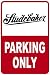 STUDEBAKER PARKING ONLY, 12 x 18 sign