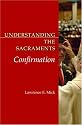 Understanding the Sacraments: Confirmation (Understanding the Sacraments series)
