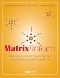 Matrix Inform: Heilung im Licht der Quantenphysik - Selbstanwendung leicht gemacht title=