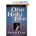 One Holy Fire: Let the Spirit Ignite Your Soul