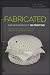Fabricated: The New World of 3D Printing