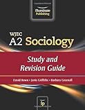 WJEC A2 Sociology. Study and revision guide