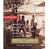 Undaunted Courage: Meriwether Lewis Thomas Jefferson And The Opening Of The American West [Unabridged 20-CD Set] (AUDIO CD/AUDIO BOOK)