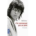 J'ai commenc� par un joint