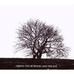 Among the Rumours and the Rye
