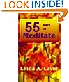 55 Ways to Meditate: Discover Your True Self