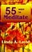 55 Ways to Meditate: Discover Your True Self