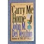 Carry Me Home