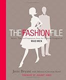 The Fashion File: Advice, Tips, and Inspiration from the Costume Designer of Mad Men