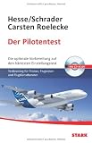 Produkt-Bild: Der Pilotentest: Die optimale Vorbereitung auf den h&auml;rtesten Einstellungstest. Testtraining f&uuml;r Piloten, Fluglotsen, Flugdienstberater