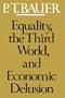 Equality, the Third World, and Economic Delusion