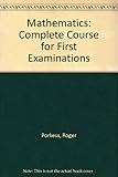 Mathematics : a complete course for first examinations