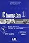 Champion 1 : M�thode de fran�ais : Cahier d'exercices (+ 1 CD audio)