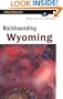 Rockhounding Wyoming (A Falcon Guide)