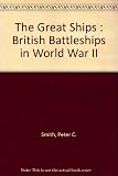 The great ships : British battleships in World War II