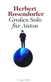 Gro&szlig;es Solo f&uuml;r Anton - Herbert Rosendorfer