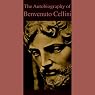 The Autobiography of Benvenuto Cellini