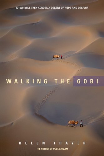 Walking the Gobi: A 1600-Mile Trek Across a Desert of Hope and Despair
