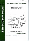 No greater relationship : a 28 day introduction to prayer, listening, and daily Bible study