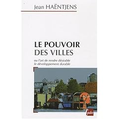 Le pouvoir des villes ou l'art de rendre d�sirable le d�veloppement durable