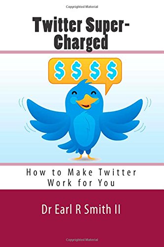 twitter super charged how to make twitter work for you