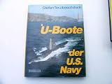 U-Boote der U.S.-Navy - Stefan Terzibaschitsch