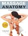 Massage Anatomy [With Poster]   [MASSAGE ANATOMY] [Paperback]