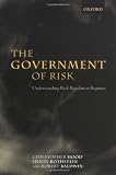 The Government of Risk: Understanding Risk Regulation Regimes