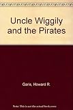 Uncle Wiggily and the pirates and other stories