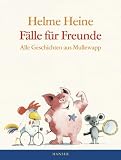 F&auml;lle f&uuml;r Freunde: Alle Geschichten aus Mullewapp