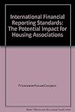 International financial reporting standards : the potential impact for housing associations