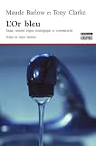 L'or bleu : L'eau, nouvel enjeu strat�gique et commercial