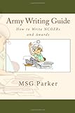 Army Writing Guide: How to Write NCOERs and Awards