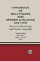 Handbook of Multimodal and Spoken Dialogue Systems: Resources, Terminology and Product Evaluation (The Springer International Series in Engineering and Computer Science)