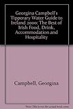 Georgina Campbell's Tipperary water guide, 2000 : Ireland's finest places to eat, drink & stay