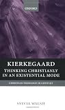 Kierkegaard: Thinking Christianly in an Existential Mode (Christian Theology in Context)