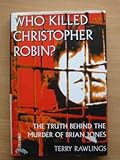 Who killed Christopher Robin? : the truth behind the murder of Brian Jones