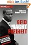 Geld Macht Freiheit: 10 Gesetze f�r den t�glichen Businesskampf
