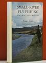 Small-river Fly Fishing for Trout and Grayling
