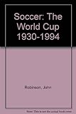 Soccer : the World Cup 1930-1994