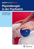 Physiotherapie in der Psychiatrie - Elvira Braun, Markus Karr, Heidi Klett, Sabine Kubesch, Michael Lotzgeselle