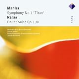 Mahler : Symphony No.1, `Titan` & Reger : Ballet Suite