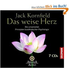 Das weise Herz: Die universellen Prinzipien buddhistischer Psychologie - 7 CDs