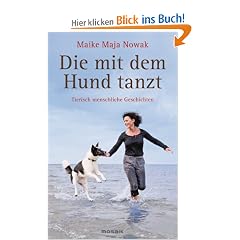 Die mit dem Hund tanzt: Tierisch menschliche Geschichten