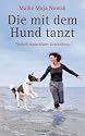 Die mit dem Hund tanzt: Tierisch menschliche Geschichten