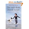 Die mit dem Hund tanzt: Tierisch menschliche Geschichten