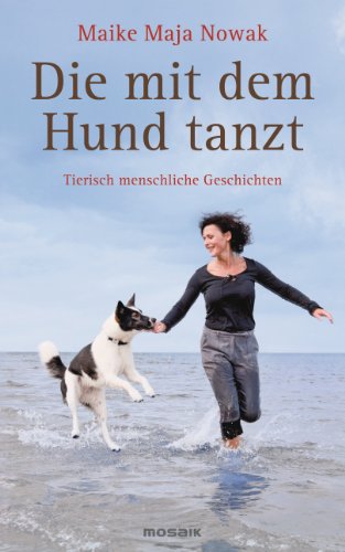 Produkt-Bild: Die mit dem Hund tanzt: Tierisch menschliche Geschichten